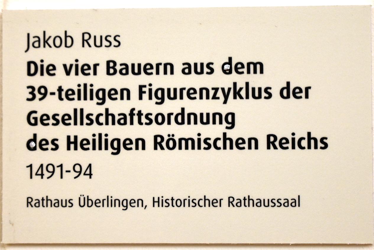 Jakob Russ (1492), Die vier Bauern aus dem 39-teiligen Figurenzyklus der Gesellschaftsordnung des Heiligen Römischen Reichs, Überlingen, Rathaus, jetzt Überlingen, Städtisches Museum, Wechselnde Sonderausstellungen, 1491–1494, Bild 3/3