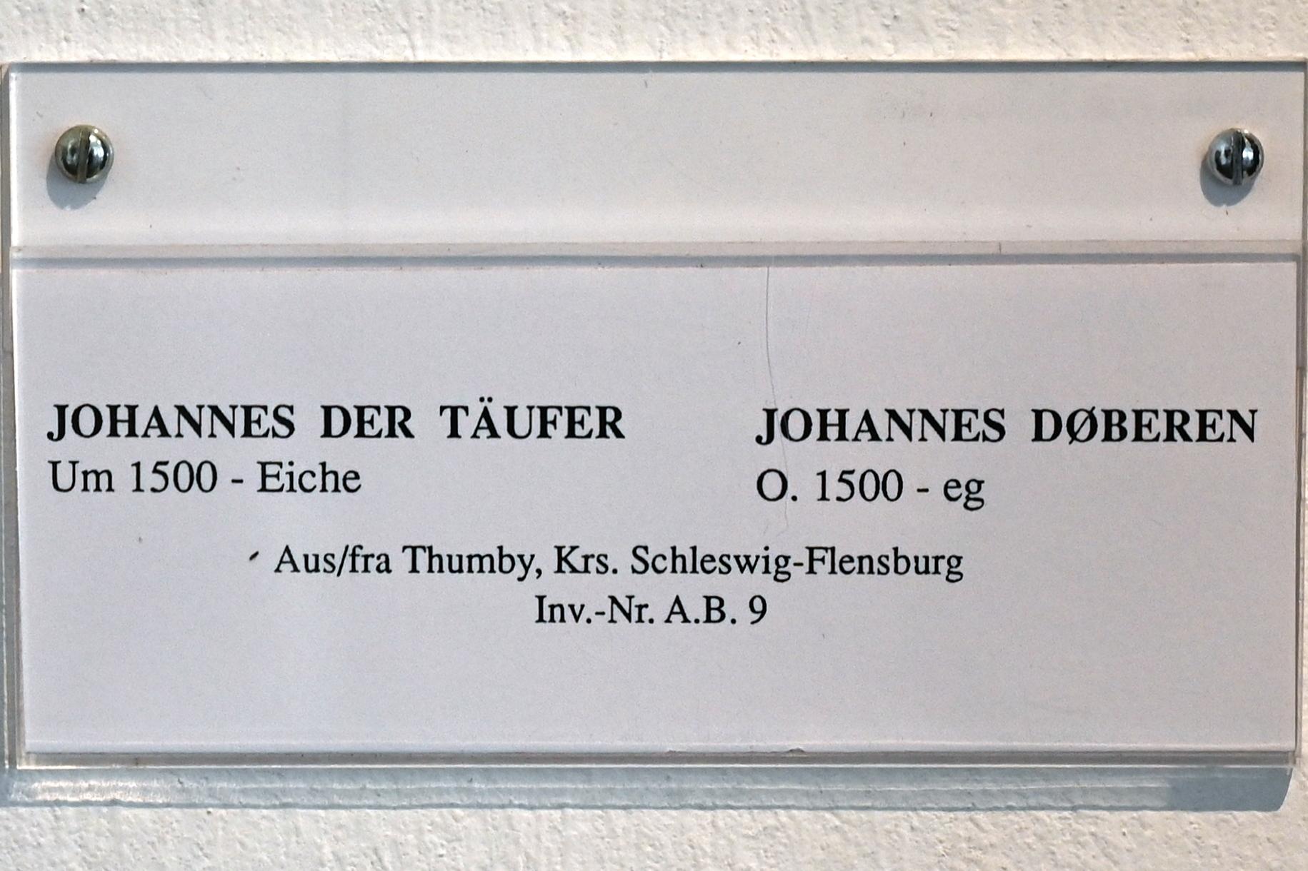 Johannes der Täufer, Thumby, Kirche Sieseby, jetzt Schleswig, Landesmuseum für Kunst und Kulturgeschichte, Saal 1, um 1500, Bild 2/2