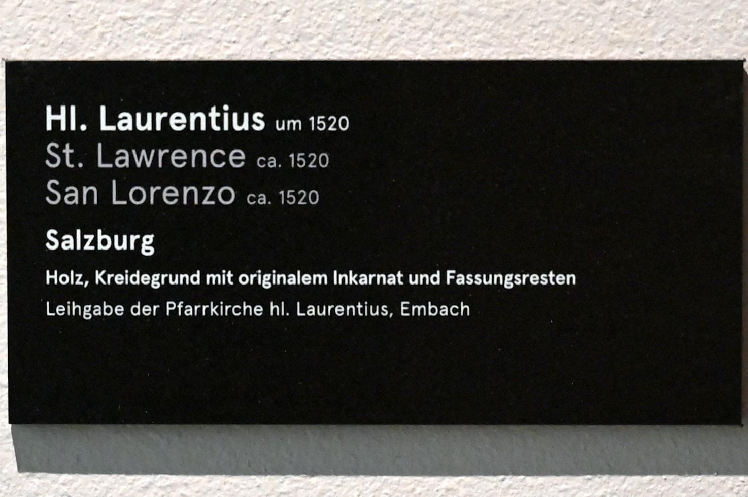 Hl. Laurentius, Embach, Pfarrkirche St. Laurentius, jetzt Salzburg, Dommuseum Salzburg, um 1520, Bild 3/3