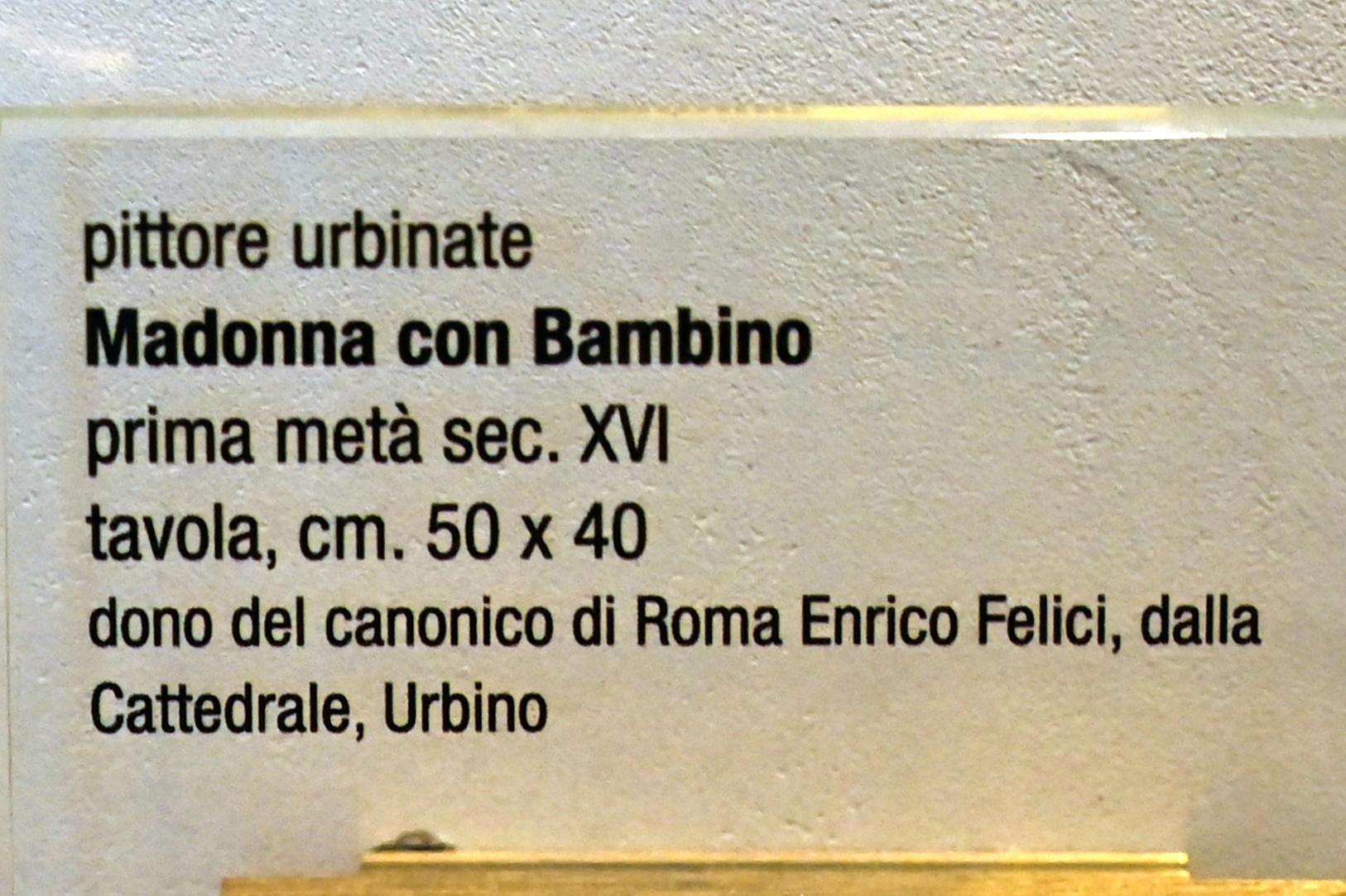 Maria mit Kind, Urbino, Kathedralbasilika Mariä Himmelfahrt, jetzt Urbino, Diözesanmuseum Albani, Saal 4, 1. Hälfte 16. Jhd., Bild 2/2