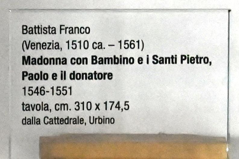 Battista Franco (il Samolei) (1505–1548), Thronende Maria mit Kind, den Aposteln Petrus und Paulus und einem Stifter, Urbino, Kathedralbasilika Mariä Himmelfahrt, jetzt Urbino, Diözesanmuseum Albani, Saal 5, 1546–1551, Bild 2/2