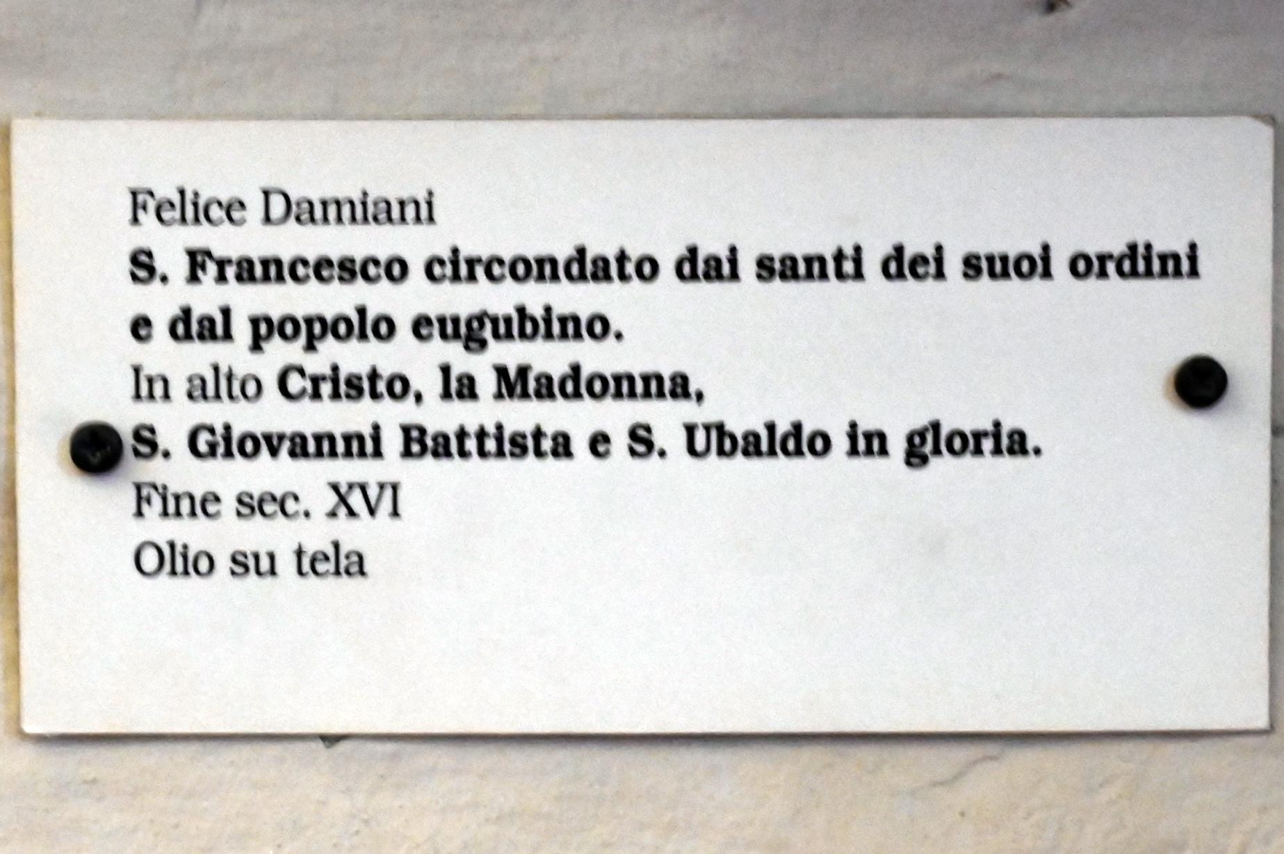 Felice Damiani (1595), Heiliger Franziskus umgeben von seinen Ordensheiligen und den Bewohnern von Gubbio, darüber Christus, Maria, Johannes der Täufer und der heilige Ubald in der Himmelsglorie, Gubbio, Pinacoteca Comunale im Palazzo dei Consoli, Obergeschoss Saal 4, Ende 16. Jhd., Bild 2/2