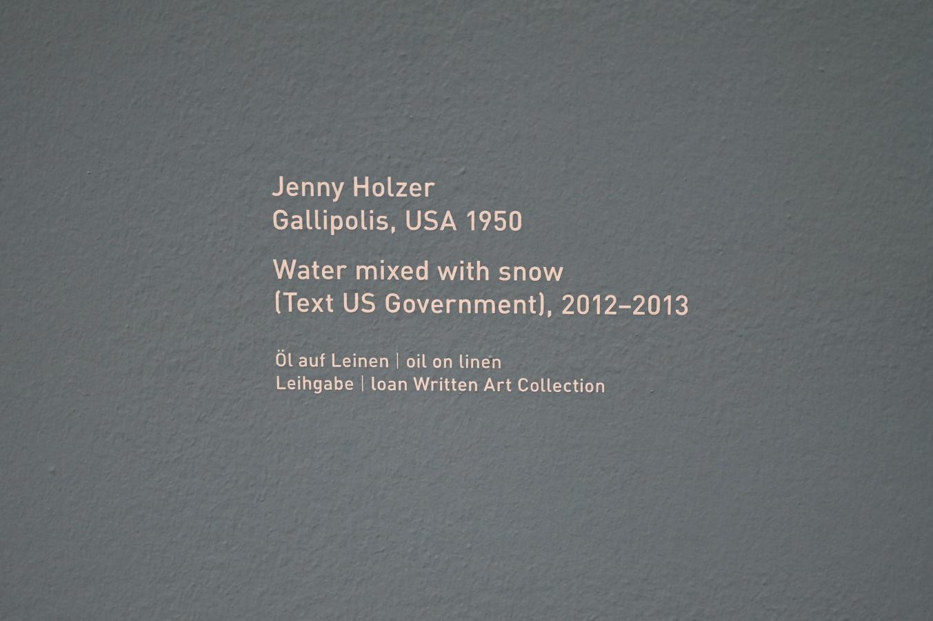 Jenny Holzer (1987–2014), Water mixed with snow (Text US Government), München, Pinakothek der Moderne, Saal 11 2022, 2012–2013, Bild 2/2