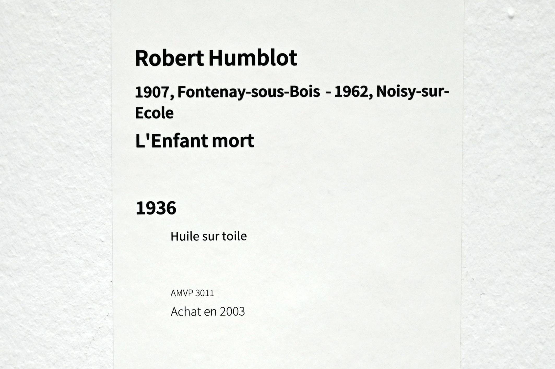 Robert Humblot (1936), Das tote Kind, Paris, Musée d’art moderne de la Ville de Paris, Saal 7, 1936, Bild 2/2